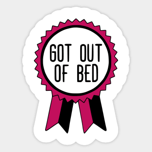 Got Out of Bed - Adulting Award Sticker